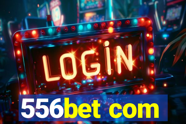 556bet com