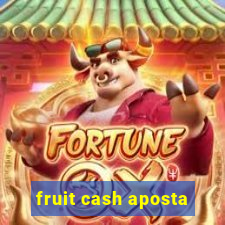 fruit cash aposta
