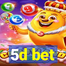 5d bet
