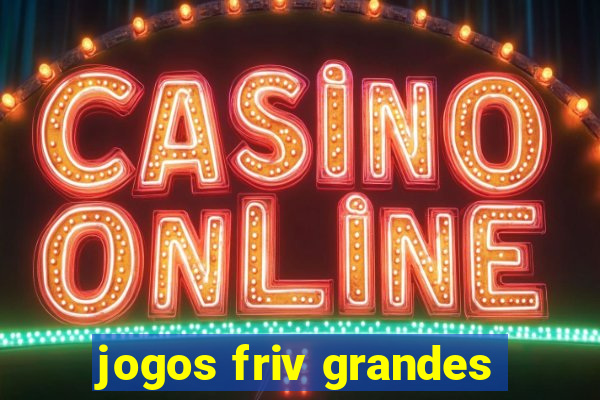 jogos friv grandes