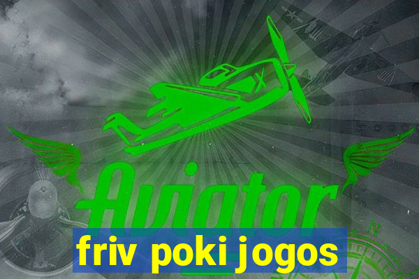 friv poki jogos