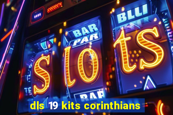 dls 19 kits corinthians