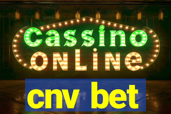cnv bet