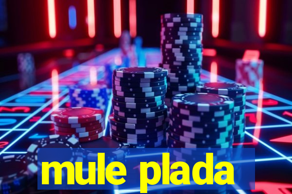 mule plada
