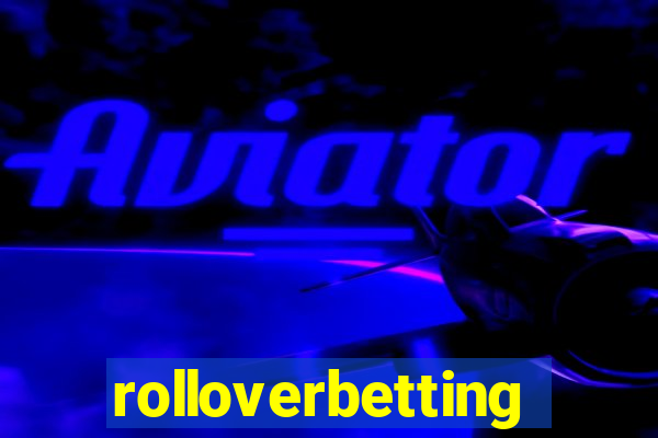 rolloverbetting