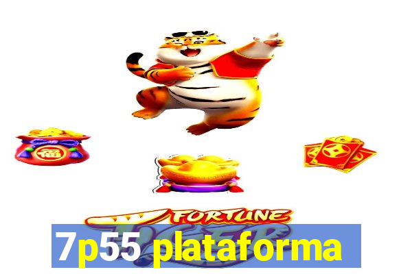 7p55 plataforma