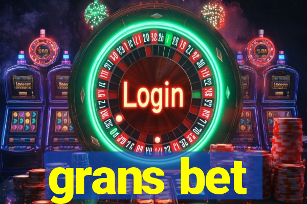 grans bet