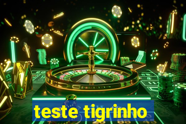 teste tigrinho