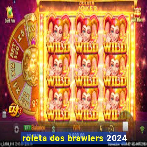 roleta dos brawlers 2024