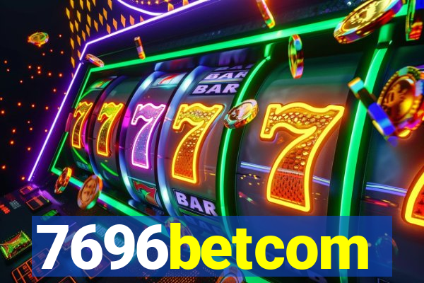 7696betcom