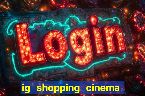ig shopping cinema porto velho