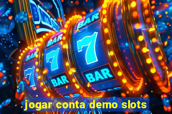 jogar conta demo slots