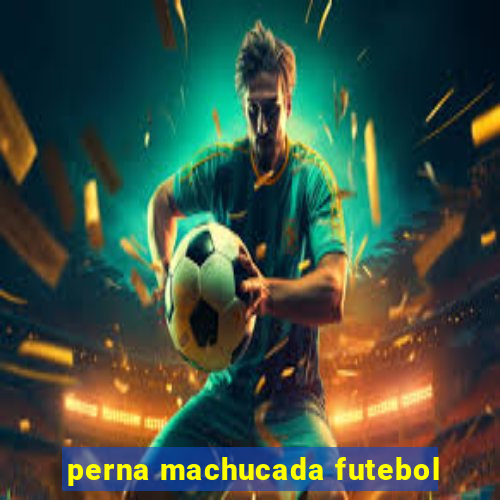 perna machucada futebol