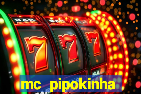 mc pipokinha transando telegram