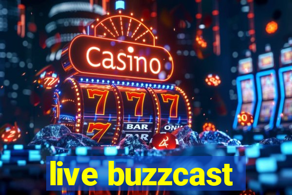 live buzzcast