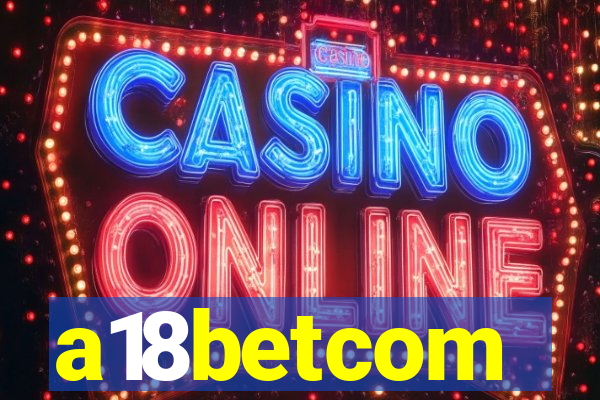 a18betcom