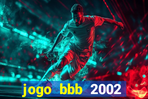 jogo bbb 2002 download android