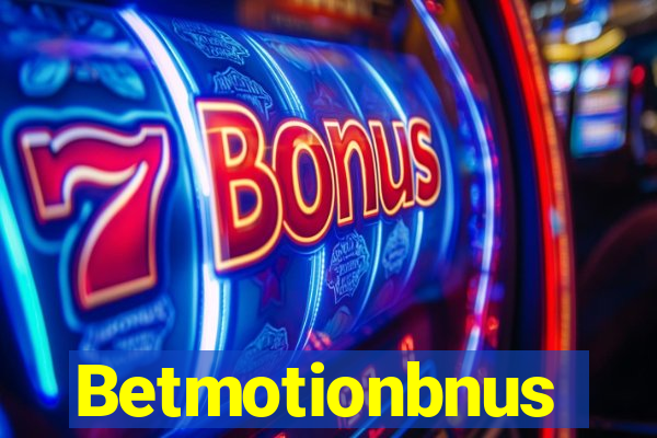 Betmotionbnus