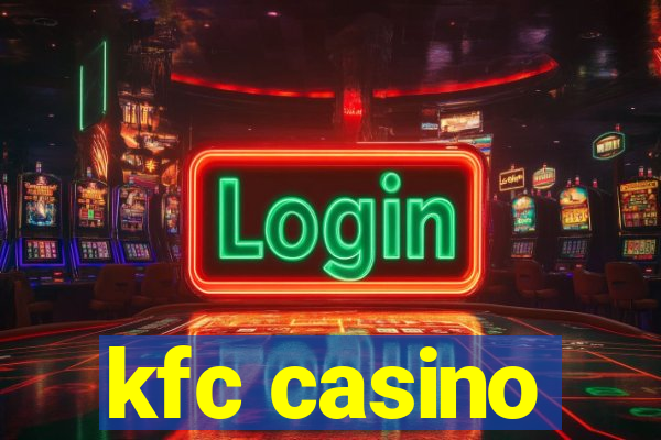 kfc casino