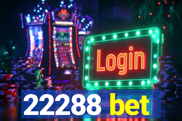 22288 bet