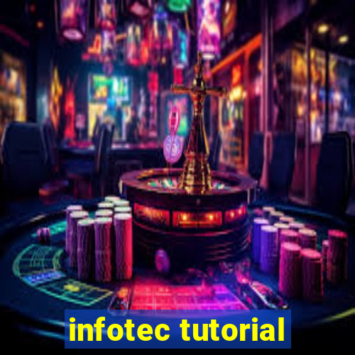 infotec tutorial