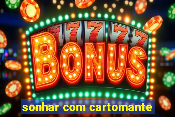 sonhar com cartomante