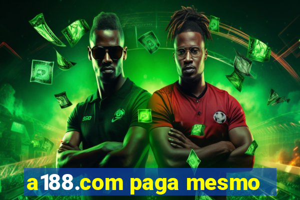 a188.com paga mesmo