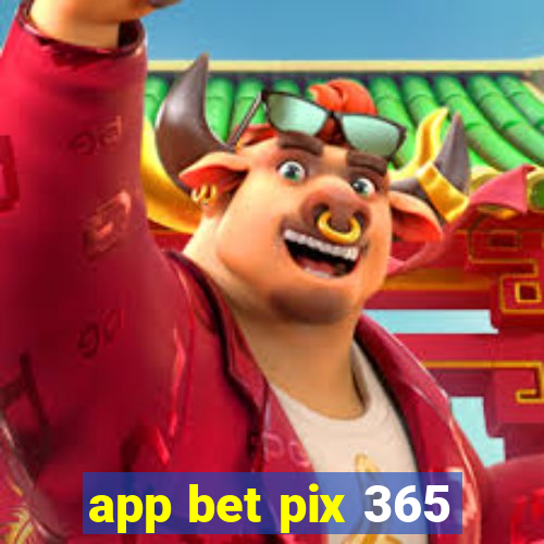 app bet pix 365