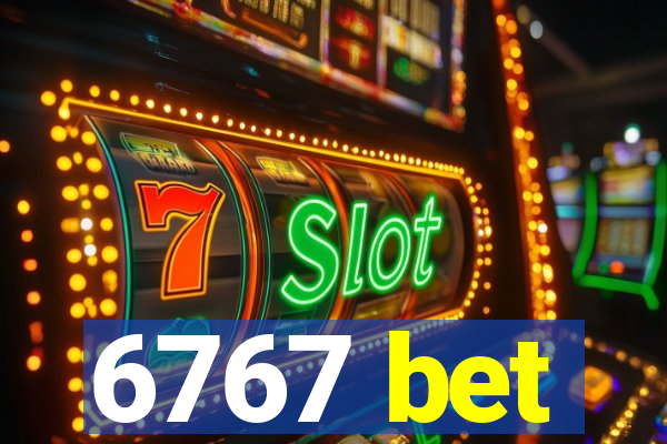 6767 bet