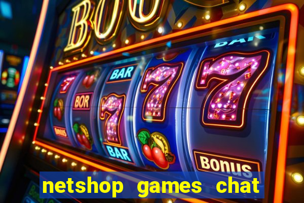 netshop games chat ao vivo