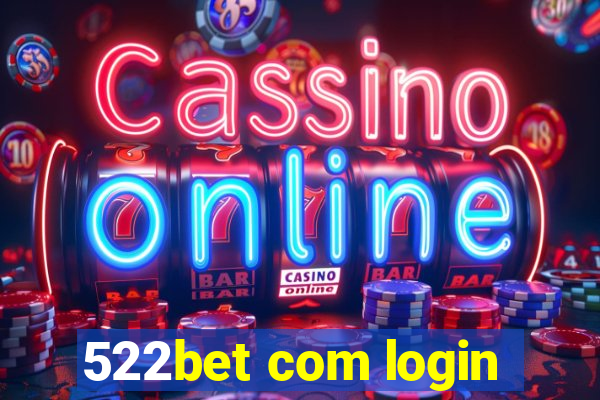 522bet com login