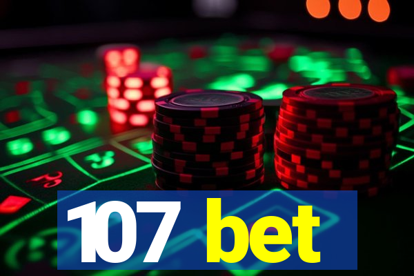 107 bet