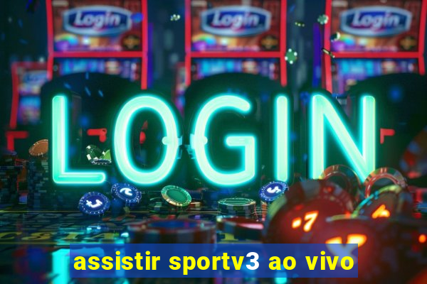 assistir sportv3 ao vivo