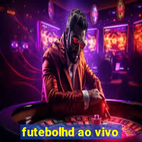 futebolhd ao vivo