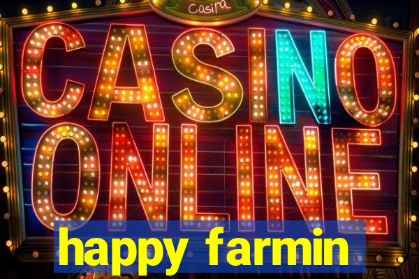 happy farmin