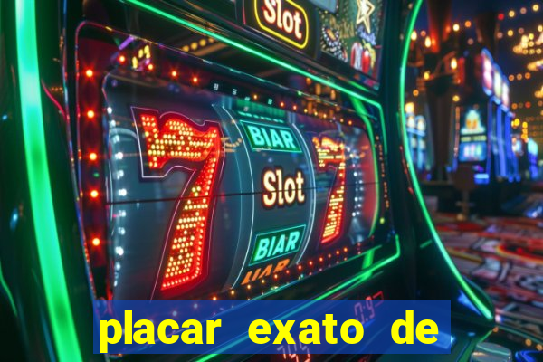 placar exato de jogos de hoje