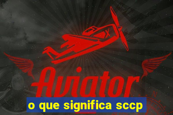 o que significa sccp
