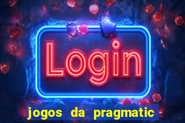 jogos da pragmatic que mais pagam