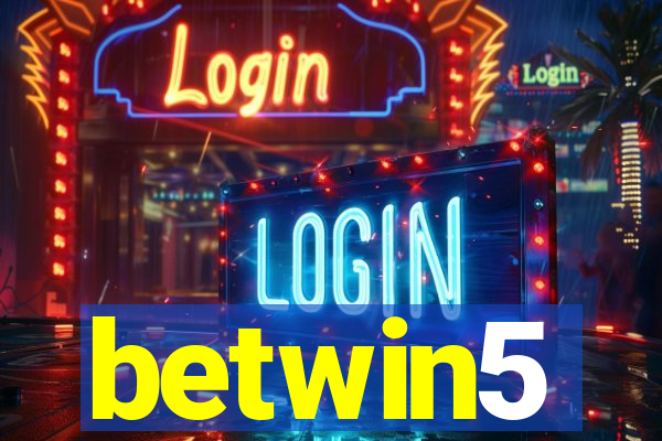 betwin5