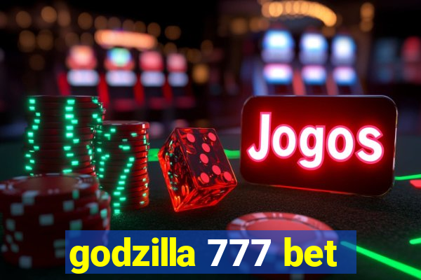 godzilla 777 bet