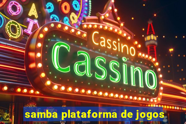 samba plataforma de jogos