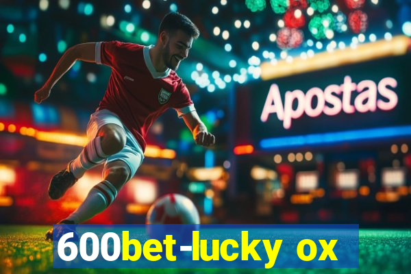 600bet-lucky ox