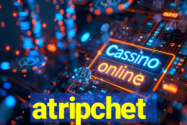 atripchet