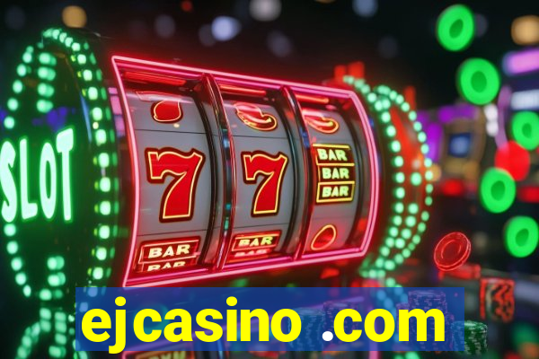 ejcasino .com