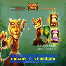 nubank é vinculado a qual banco