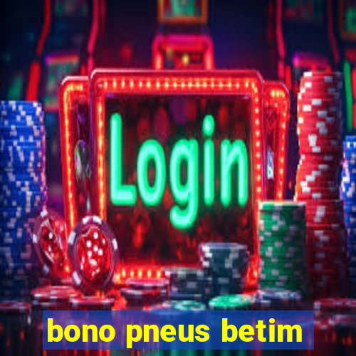 bono pneus betim