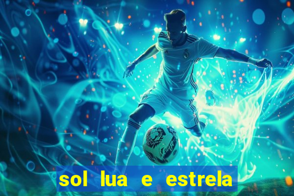 sol lua e estrela significado amizade significado sol e lua
