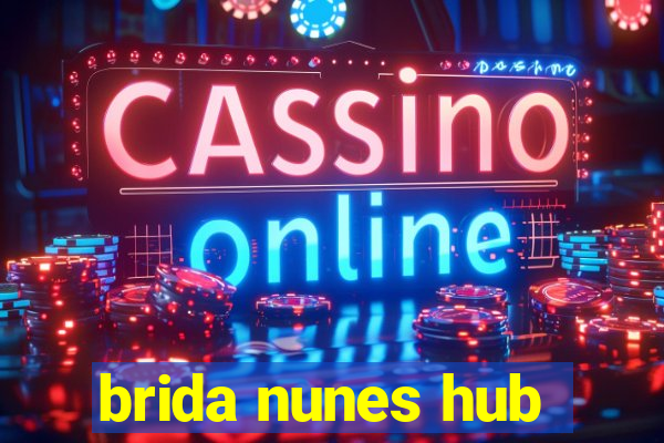 brida nunes hub