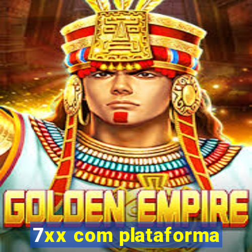 7xx com plataforma