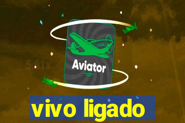 vivo ligado